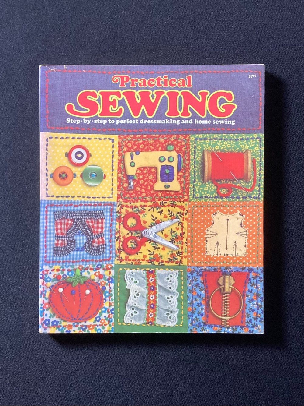 Practical Sewing: Step by Step to Perfect Dressmaking and Home Sewing Paperback
